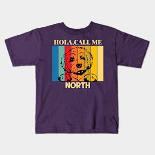 Hola,call me North Dog Named T-Shirt Kids T-Shirt